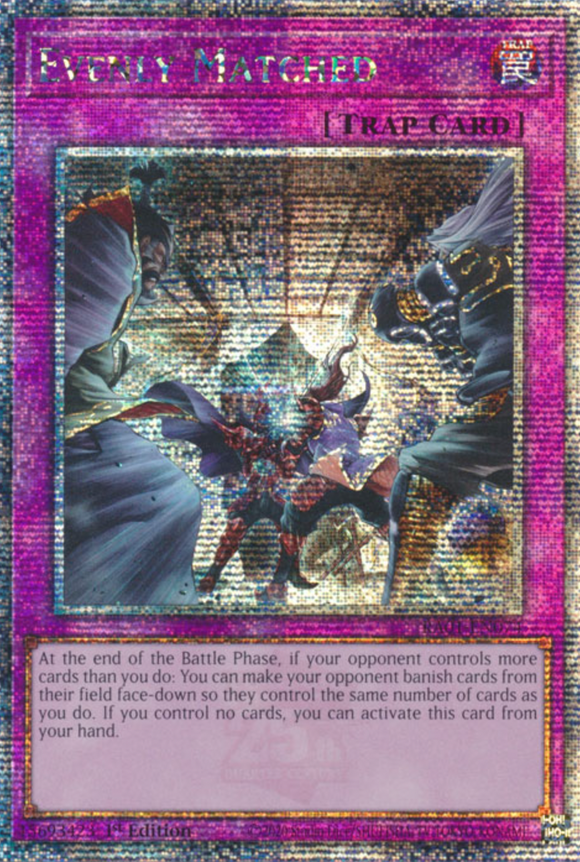 Evenly Matched - RA01-EN074 - Quarter Century Secret Rare 1st Edition