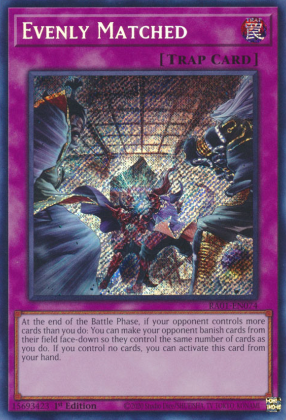 Evenly Matched - RA01-EN074 - Secret Rare 1st Edition