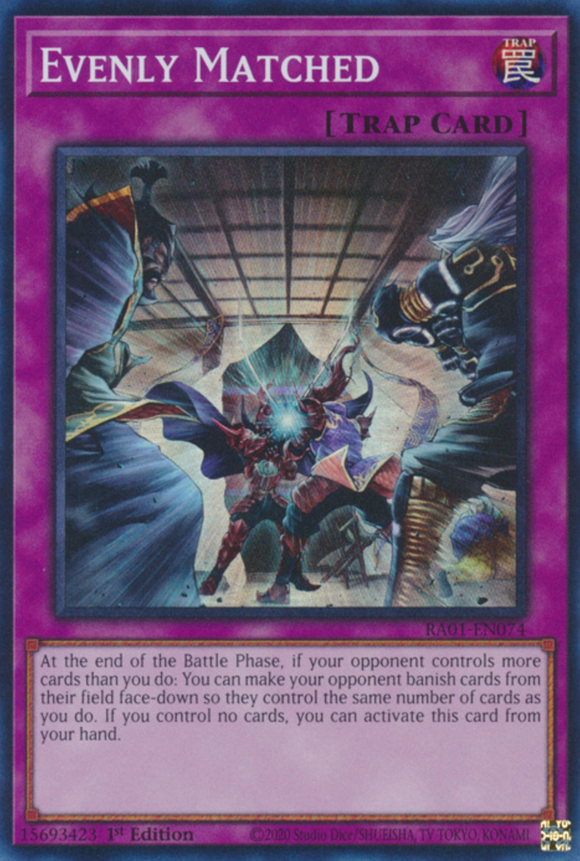 Evenly Matched - RA01-EN074 - Super Rare 1st Edition