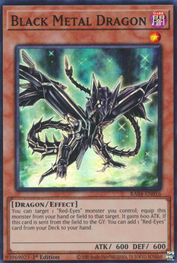 Black Metal Dragon - RA04-EN016 - Super Rare 1st Edition