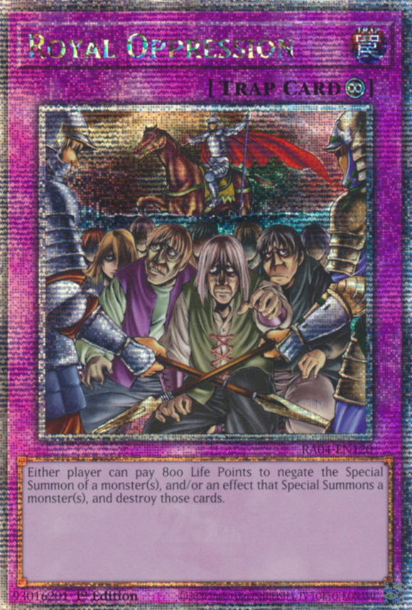 Royal Oppression - RA04-EN120 - Quarter Century Secret Rare 1st Edition